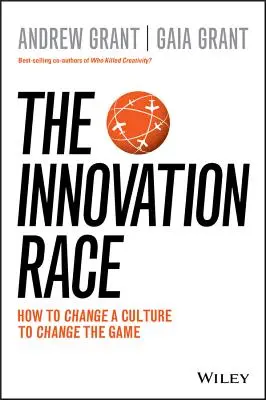 Závod o inovace: Jak změnit kulturu, abyste změnili hru - The Innovation Race: How to Change a Culture to Change the Game