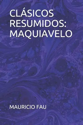 Zkrácená klasika: Machiavelli - Clsicos Resumidos: Maquiavelo