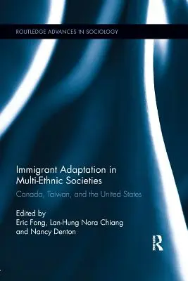 Adaptace přistěhovalců v multietnických společnostech: Kanada, Tchaj-wan a Spojené státy - Immigrant Adaptation in Multi-Ethnic Societies: Canada, Taiwan, and the United States