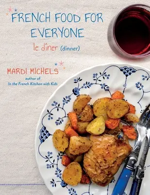 Francouzská jídla pro každého: le dner - French Food for Everyone: le dner