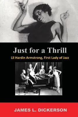 Jen pro vzrušení: Lil Hardin Armstrongová, první dáma jazzu - Just For a Thrill: Lil Hardin Armstrong, First Lady of Jazz