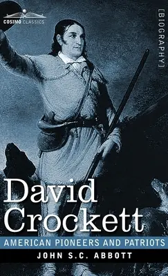 David Crockett: Jeho život a dobrodružství - David Crockett: His Life and Adventures