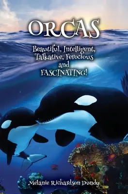 ORCAS - Krásný, inteligentní, upovídaný, divoký, fascinující - ORCAS - Beautiful, Intelligent, Talkative, Ferocious, Fascinating