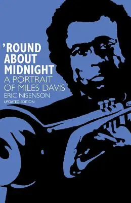 Kolem půlnoci: A Portrait of Miles Davis (Portrét Milese Davise) - Round about Midnight: A Portrait of Miles Davis