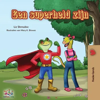 Een superheld zijn: Being a Superhero - nizozemské vydání - Een superheld zijn: Being a Superhero - Dutch edition