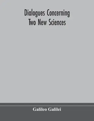 Dialogy o dvou nových vědách - Dialogues concerning two new sciences