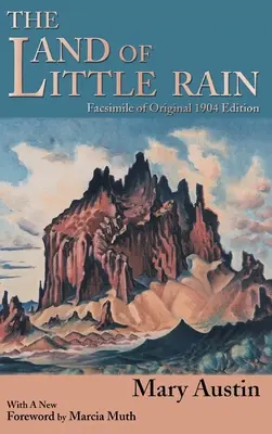 Země malého deště: Faksimile původního vydání z roku 1904 - The Land of Little Rain: Facsimile of original 1904 edition