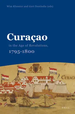 Curaao ve věku revolucí, 1795-1800 - Curaao in the Age of Revolutions, 1795-1800