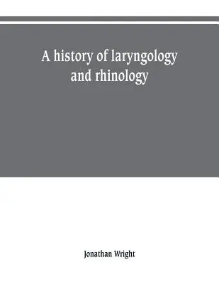 Dějiny laryngologie a rinologie - A history of laryngology and rhinology