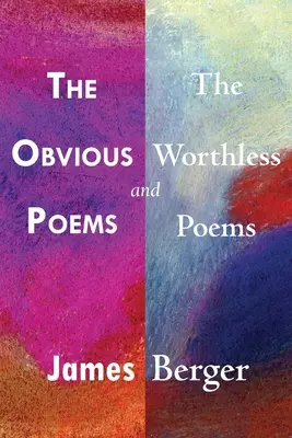 Zjevné básně a bezcenné básně - The Obvious Poems and The Worthless Poems