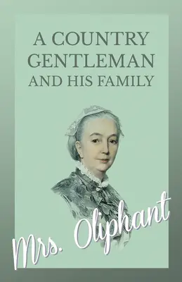 Venkovský gentleman a jeho rodina - A Country Gentleman and his Family