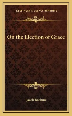 O vyvolení milosti - On the Election of Grace