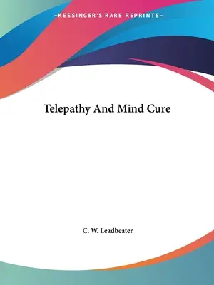 Telepatie a léčení mysli - Telepathy and Mind Cure
