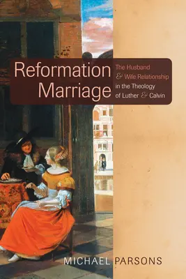Reformační manželství - Reformation Marriage