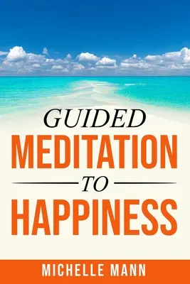 Řízená meditace ke štěstí - Guided Meditation to Happiness