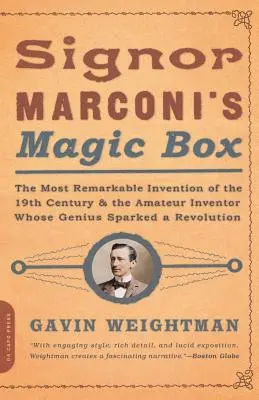 Kouzelná skříňka signora Marconiho: Nejpozoruhodnější vynález 19. století - Signor Marconi's Magic Box: The Most Remarkable Invention of the 19th Century