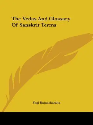 Védy a slovníček sanskrtských pojmů - The Vedas And Glossary Of Sanskrit Terms