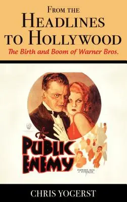 Z titulků novin do Hollywoodu: Zrod a rozmach společnosti Warner Bros. - From the Headlines to Hollywood: The Birth and Boom of Warner Bros.