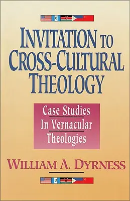 Pozvání k mezikulturní teologii: Případové studie z oblasti vernakulárních teologií - Invitation to Cross-Cultural Theology: Case Studies in Vernacular Theologies