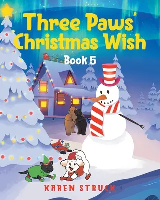 Vánoční přání tří tlapek: Kniha 5 - Three Paws' Christmas Wish: Book 5