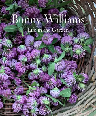 Bunny Williamsová: Život v zahradě - Bunny Williams: Life in the Garden