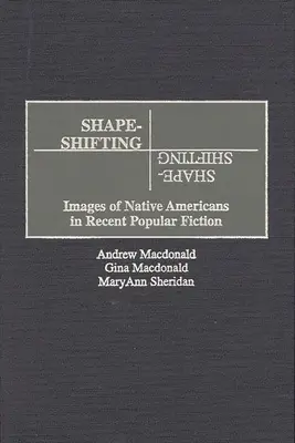 Tvarová změna: Obrazy původních obyvatel Ameriky v současné populární literatuře - Shape-Shifting: Images of Native Americans in Recent Popular Fiction