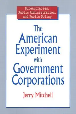 Americký experiment s vládními korporacemi - The American Experiment with Government Corporations