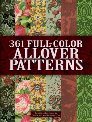361 plnobarevných celoplošných vzorů pro umělce a řemeslníky - 361 Full-Color Allover Patterns for Artists and Craftspeople