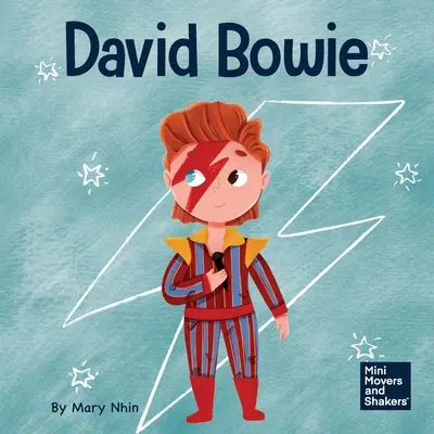 David Bowie: Bowie: Dětská kniha o tom, jak se na změnu dívat jako na pokrok - David Bowie: A Kid's Book About Looking at Change as Progress