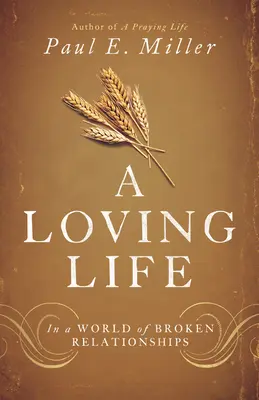 Milující život: Ve světě rozbitých vztahů - A Loving Life: In a World of Broken Relationships