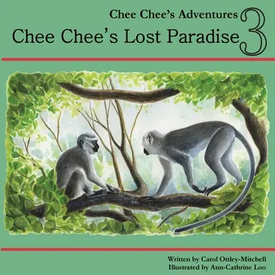 Ztracený ráj Chee Chee: Chee Cheeho dobrodružství, kniha 3 - Chee Chee's Lost Paradise: Chee Chee's Adventures Book 3