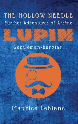 Dutá jehla: Další dobrodružství Arsnea Lupina, lupiče-gentlemana: Jehla: Další dobrodružství Arsnea Lupina, lupiče-gentlemana - The Hollow Needle: Further Adventures of Arsne Lupin, Gentleman-Burglar