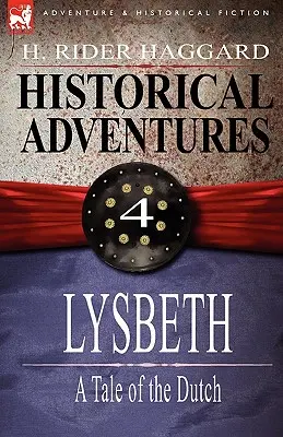 Historická dobrodružství: 4-Lysbeth: Příběh o Holanďanech - Historical Adventures: 4-Lysbeth: A Tale of the Dutch