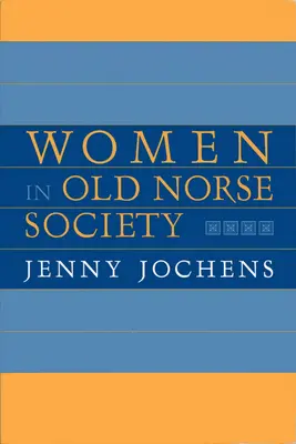 Ženy ve staroseverské společnosti: A Portrait - Women in Old Norse Society: A Portrait
