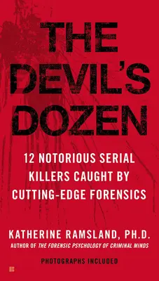Tucet ďábelských vrahů: Jak nejmodernější kriminalisté dopadli 12 proslulých sériových vrahů - The Devil's Dozen: How Cutting-Edge Forensics Took Down 12 Notorious Serial Killers