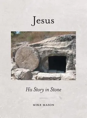 Ježíš: Jeho příběh v kameni - Jesus: His Story in Stone
