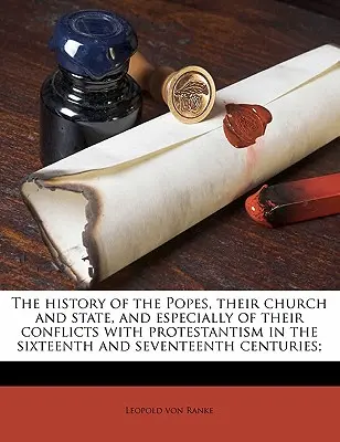 Dějiny papežů, jejich církve a státu, a zejména jejich konflikty s protestantismem v šestnáctém a sedmnáctém století; - The history of the Popes, their church and state, and especially of their conflicts with protestantism in the sixteenth and seventeenth centuries;