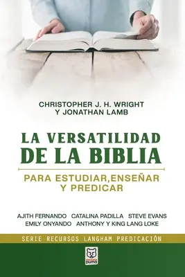 La Versatilidad de la Biblia: Vychází z Bible, která je základem pro studium, vyučování a předpovídání. - La Versatilidad de la Biblia: Para estudiar, ensear y predicar