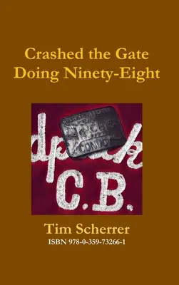 Crashed the Gate Doing Ninety-Eight (Zřítil se na bránu a udělal devadesát osm) - Crashed the Gate Doing Ninety-Eight