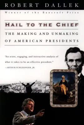 Ať žije náčelník: Vydržte, pane: Vznik a zánik amerických prezidentů - Hail to the Chief: The Making and Unmaking of American Presidents