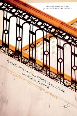 Poroty, věda a populární kultura ve věku teroru: Případ atentátníka ze Sydney - Juries, Science and Popular Culture in the Age of Terror: The Case of the Sydney Bomber