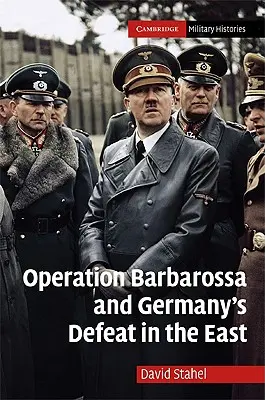 Operace Barbarossa a porážka Německa na východě - Operation Barbarossa and Germany's Defeat in the East