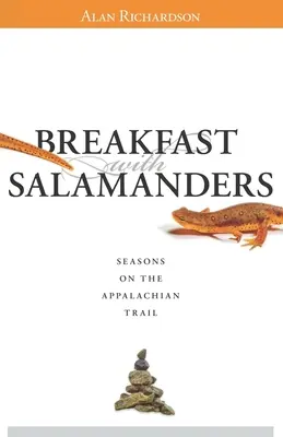 Snídaně se salamandry: Roční období na Appalačské stezce - Breakfast with Salamanders: Seasons On The Appalachian Trail