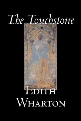 The Touchstone by Edith Wharton, Beletrie, Literatura, Klasika - The Touchstone by Edith Wharton, Fiction, Literary, Classics