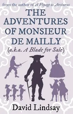 Dobrodružství pana de Mailly: od autora románu Cesta k Arkturu - The Adventures of Monsieur de Mailly: from the author of A Voyage to Arcturus