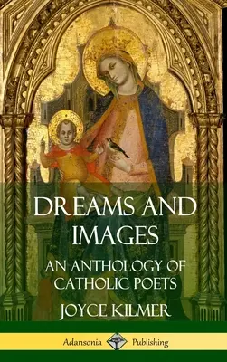 Sny a obrazy: (pevná vazba) - Dreams and Images: An Anthology of Catholic Poets (Hardcover)
