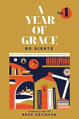 Rok milosti, svazek 1: Sebraná kázání od adventu do letnic - A Year of Grace, Volume 1: Collected Sermons of Advent Through Pentecost