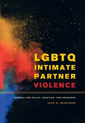 LGBTQ intimní partnerské násilí: Poučení pro politiku, praxi a výzkum - LGBTQ Intimate Partner Violence: Lessons for Policy, Practice, and Research
