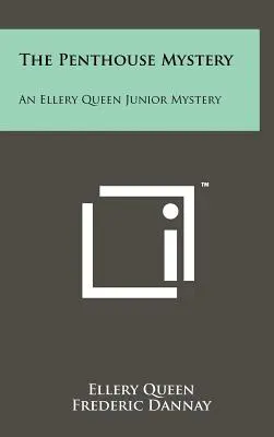 The Penthouse Mystery (Záhada Penthousu): Záhady Elleryho Queena mladšího - The Penthouse Mystery: An Ellery Queen Junior Mystery