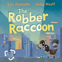 Mýval loupežník (Kuenzler Lou (Autor)) - Robber Raccoon (Kuenzler Lou (Author))
